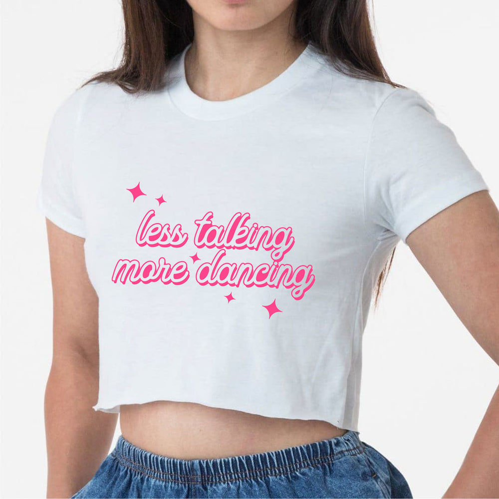 TrickyKenicki Less Talking More Dancing Crop Top