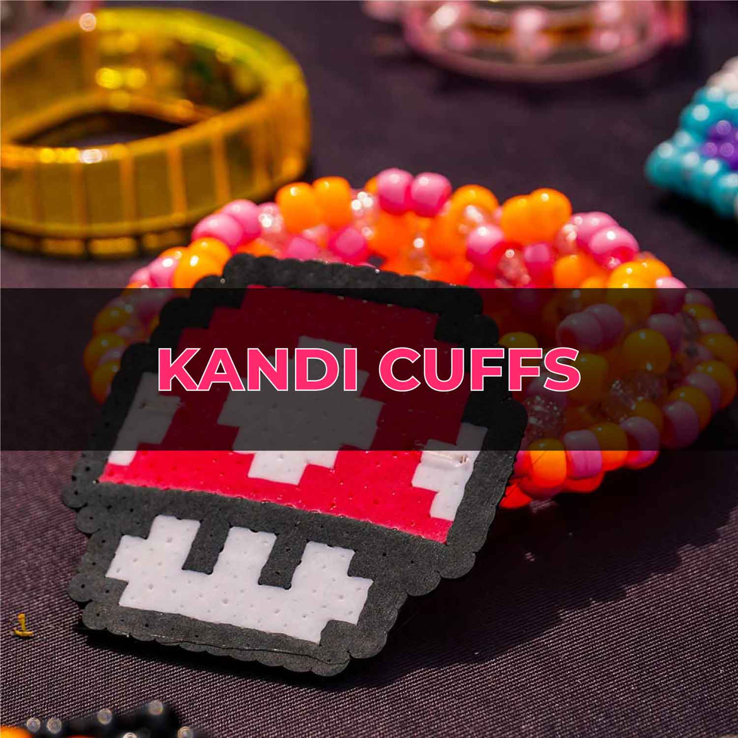 4.1)Festival Accessories - Kandi - Cuffs